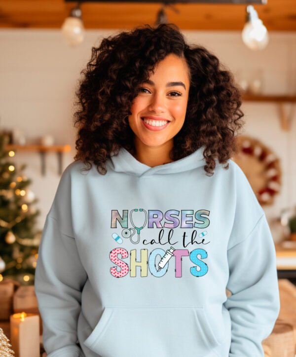 NURSES CALL THE SHOTS - HOODIE