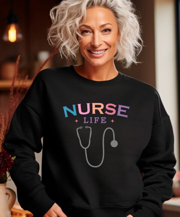 NURSE LIFE AND STETHOSCOPE'S- SWEATSHIRT