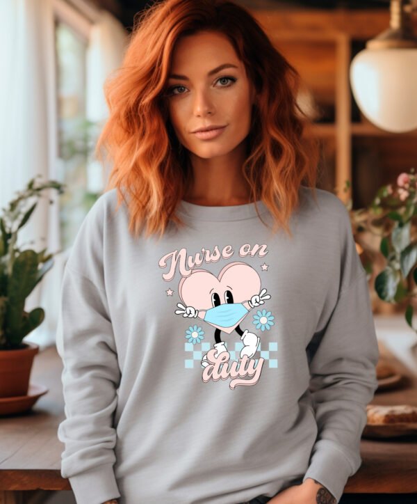 NURSE ON DUTY - SWEATSHIRT