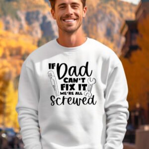 IF DAD CAN'T FIX IT...