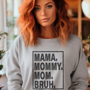 MAMA MOMMY MOM BRUH